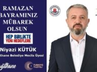 AK Parti Kağıthane Belediye Meclis Üyesi Niyazi KÜTÜK’ten Ramazan Bayramı Mesajı