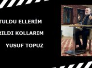 TUTULDU ELLERİM KIRILDI KOLLARIM