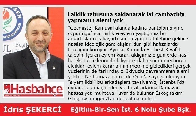 Laiklik tabusuna saklanarak laf cambazlığı yapmanın alemi yok