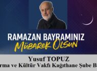 Araştırma ve Kültür Vakfı Kağıthane Şube Başkanı Yusuf TOPUZ’dan Ramazan Bayramı Mesajı