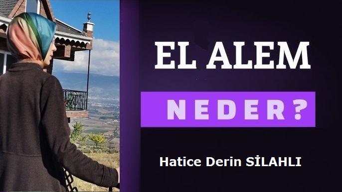 El alem ne der diye yaşamak