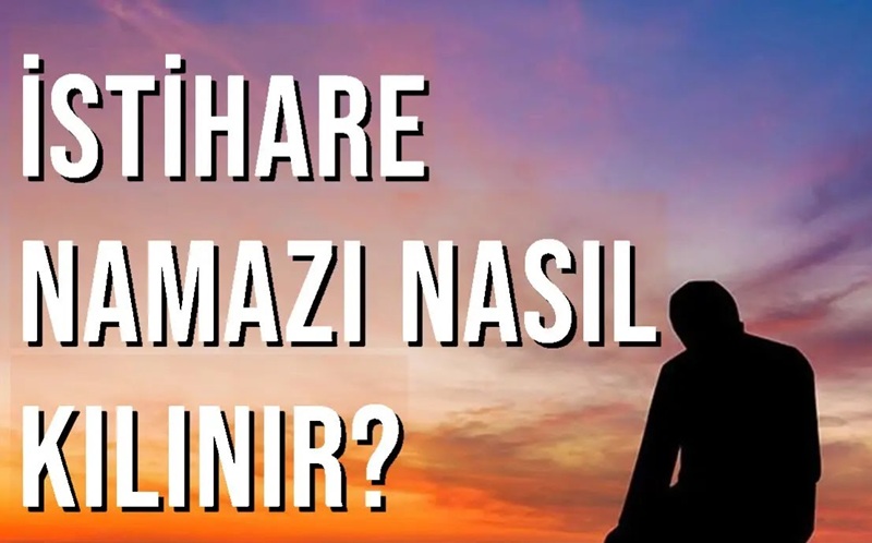 İstihâre Namazı Nasıl Kılınır – İstihâre Nasıl Yapılır?