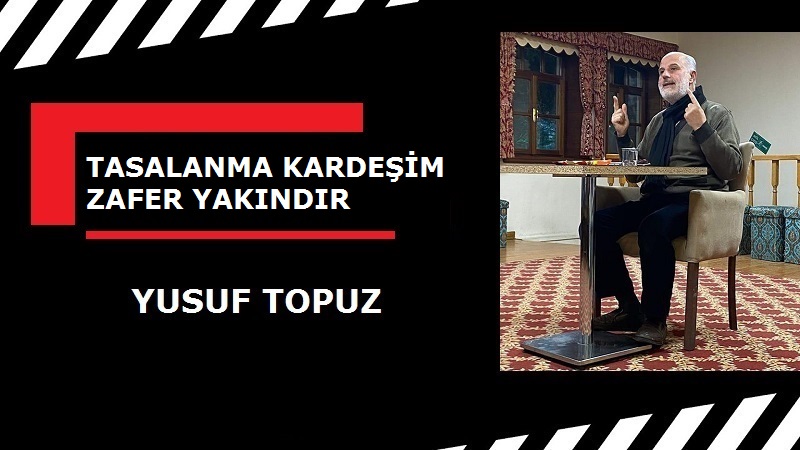 TASALANMA KARDEŞİM ZAFER YAKINDIR