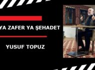 YA ZAFER YA ŞEHADET