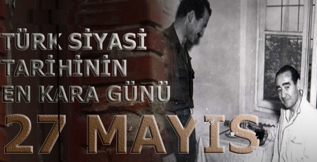 Demokrasinin Kara Lekesi 27 Mayıs
