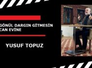 GÖNÜL DARGIN GİTMESİN CAN EVİNE
