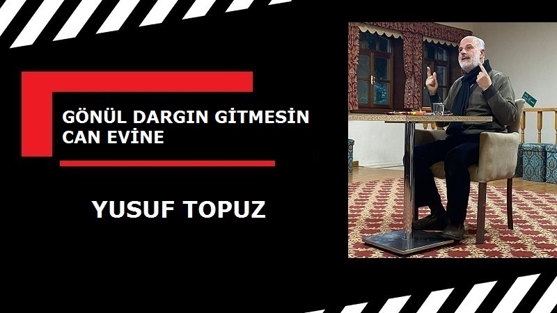 GÖNÜL DARGIN GİTMESİN CAN EVİNE