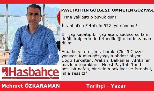 PAYİTAHTIN GÖLGESİ ve ÜMMETİN GÖZYAŞI
