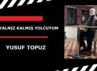 YALNIZ KALMIŞ YOLCUYUM