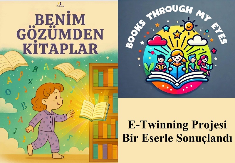 Benim Gözümden Kitaplar – E-Twinning Projesi Bir Eserle Sonuçlandı