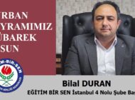 Eğitim Bir Sen İstanbul 4 Nolu Şube Başkanı Bilal DURAN’dan Kurban Bayramı Mesajı