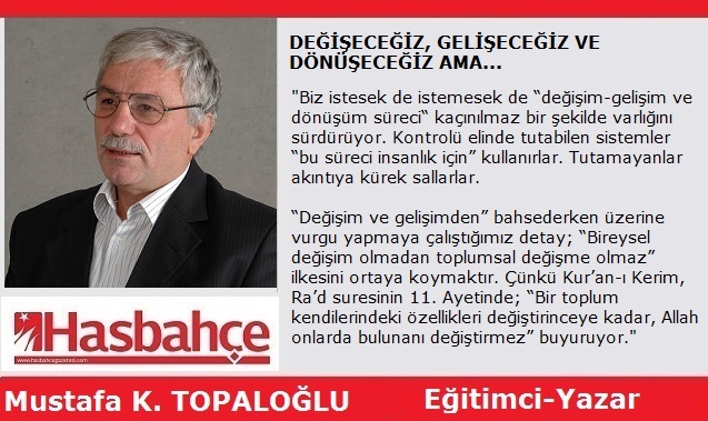DEĞİŞECEĞİZ, GELİŞECEĞİZ ve DÖNÜŞECEĞİZ