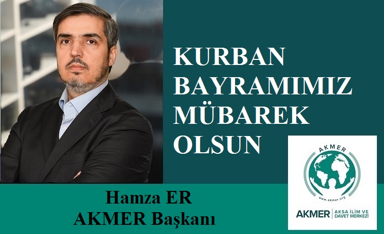 AKMER Başkanı Hamza ER’den Kurban Bayramı Mesajı