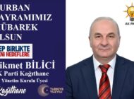 AK Parti Kağıthane İlçe Yönetim Kurulu Üyesi Hikmet BİLİCİ’den Kurban Bayramı Mesajı