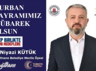 AK Parti Kağıthane Belediye Meclis Üyesi Niyazi KÜTÜK’ten Kurban Bayramı Mesajı
