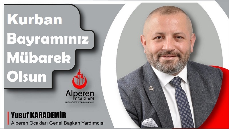 Alperen Ocakları Genel Başkan Yardımcısı Yusuf KARADEMİR’den Kurban Bayramı Mesajı