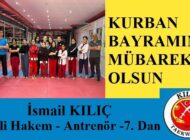 Kılıç Taekwondo Spor Kulübü Başkanı İsmail Kılıç’tan Kurban Bayramı Mesajı