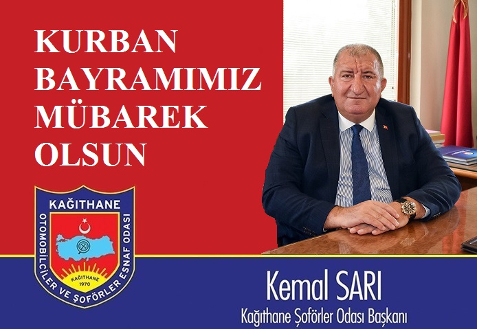Kağıthane Otomobilciler Şoförler Esnaf Odası Başkanı Kemal SARI’dan Kurban Bayramı Mesajı