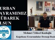 Kağıthane Erzurumlular Derneği Başkanı Mehmet Yüksel KIZILOĞLU’ndan Kurban Bayramı Mesajı