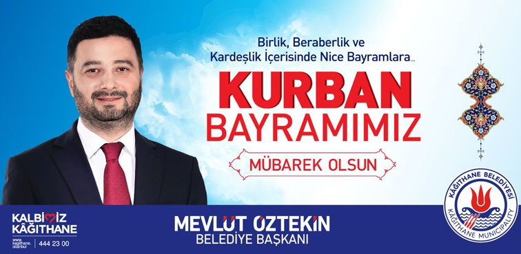 Kağıthane Belediye Başkanı Mevlüt ÖZTEKİN’den Kurban Bayramı Mesajı