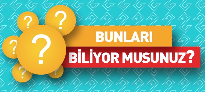 GENEL KONULAR HAKKINDA İLGİNÇ BİLGİLER