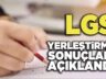 2026 LGS Yerleştirme Sonuçları Açıklandı: İlk Yerleştirmede Rekor Başarı