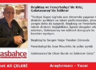 Beşiktaş ve Fenerbahçe’de Kriz, Galatasaray’da İstikrar