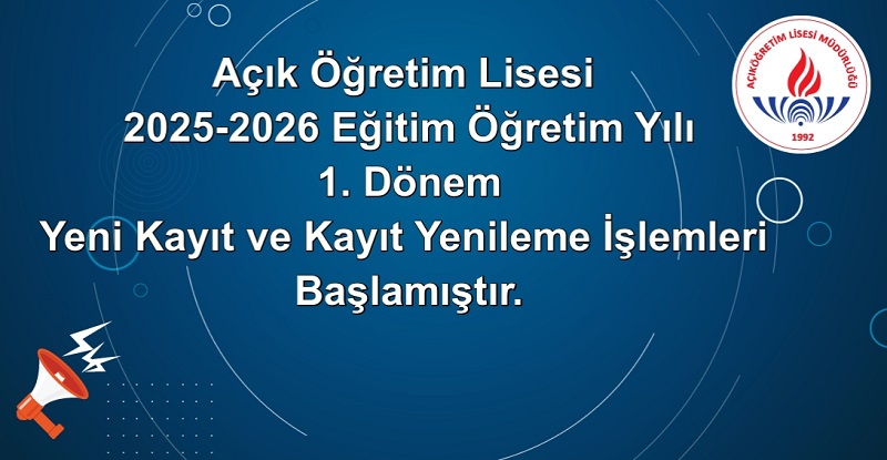 Açık Öğretim Okulları yeni kayıt ve kayıt yenileme işlemleri başladı