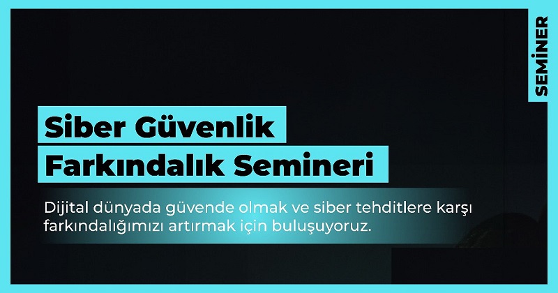 Siber Güvenlik Farkındalık Semineri Avcılar’da Düzenleniyor
