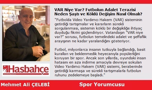 VAR Niye Var? Futbolun Adalet Terazisi Neden Şaştı ve Köklü Değişim Nasıl Olmalı?