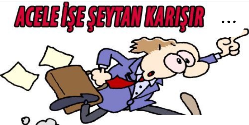 ACELE İŞE ŞEYTAN KARIŞIR