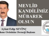 Kağıthane Ordulular Derneği Başkanı Aykut Edip SEVİNÇ’ten Mevlid Kandili Mesajı