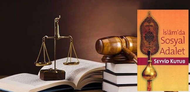 Seyyid Kutub’un Eseri Tartışılmaya Devam Ediyor: İslam’da Adalet Nasıl Sağlanır?