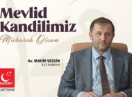 Saadet Partisi Kağıthane İlçe Başkanı Av. Mahir SEZGİN’den Mevlid Kandili Mesajı
