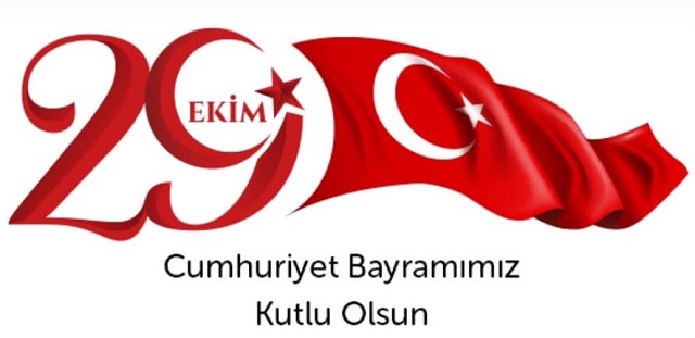 29 Ekim Cumhuriyet Bayramınız Kutlu Olsun
