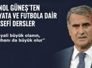 Şenol Güneş’ten Hayata ve Futbola Dair Felsefi Dersler