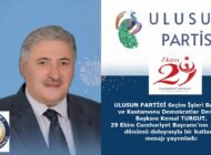 Ulusun Partisi Seçim İşleri Başkanı Kemal Turgut’tan 29 Ekim Cumhuriyet Bayramı Mesajı