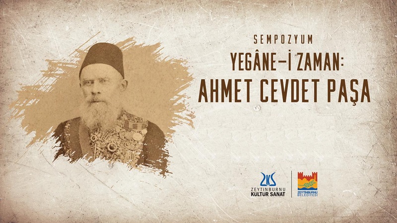 Hukuktan Tarihe, “Yegâne-i Zaman: Ahmed Cevdet Paşa” İstanbul’da Anıldı
