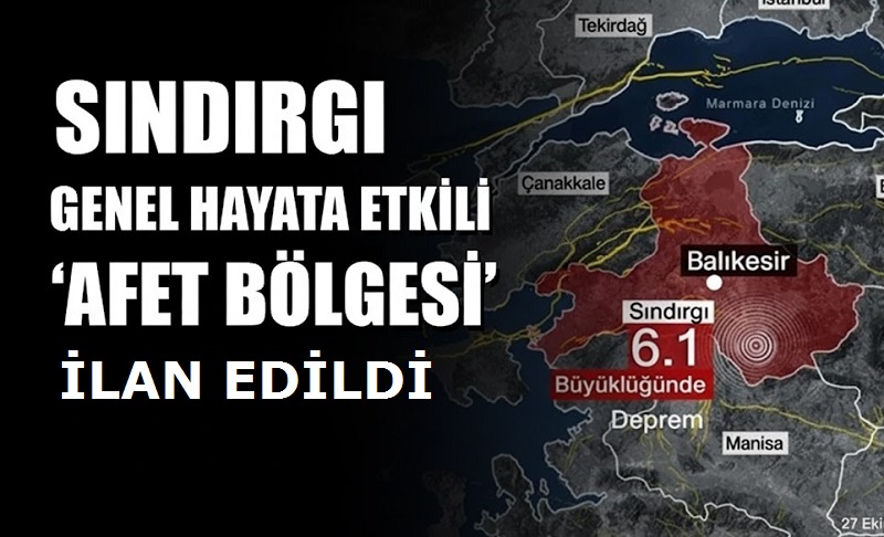 Balıkesir’in Sındırgı İlçesi “Genel Hayata Etkili Afet Bölgesi” İlan Edildi