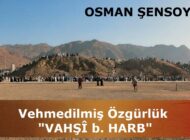 Vehmedilmiş Özgürlük: VAHŞÎ b. HARB