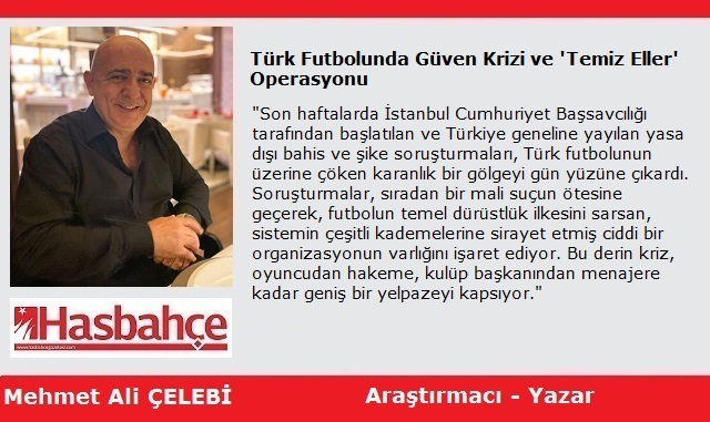 Türk Futbolunda Güven Krizi ve “Temiz Eller” Operasyonu