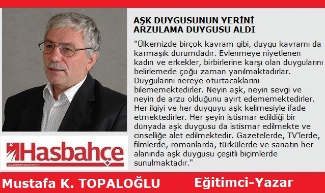AŞK DUYGUSUNUN YERİNİ, ARZULAMA DUYGUSU ALDI