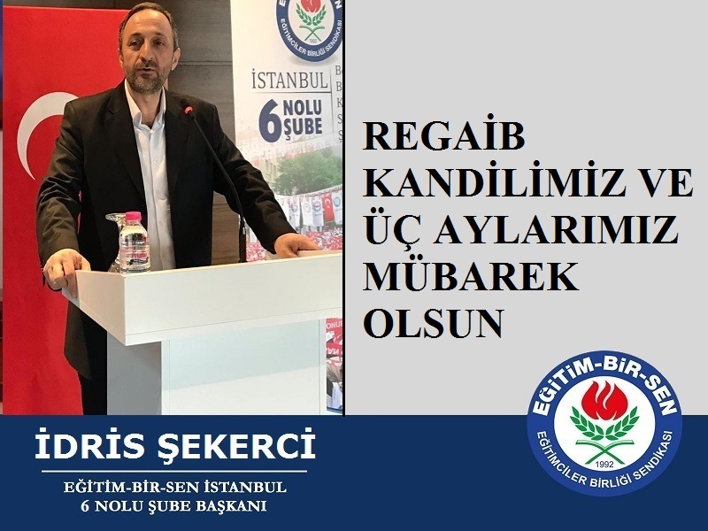 İdris ŞEKERCİ’den Regaib Kandili ve Üç Aylar Mesajı