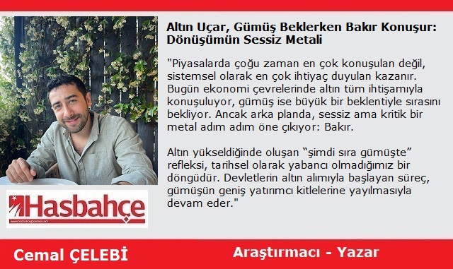 Altın Uçar, Gümüş Beklerken Bakır Konuşur: Dönüşümün Sessiz Metali