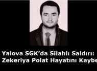 Yalova SGK’da Silahlı Saldırı: Avukat Zekeriya Polat Hayatını Kaybetti