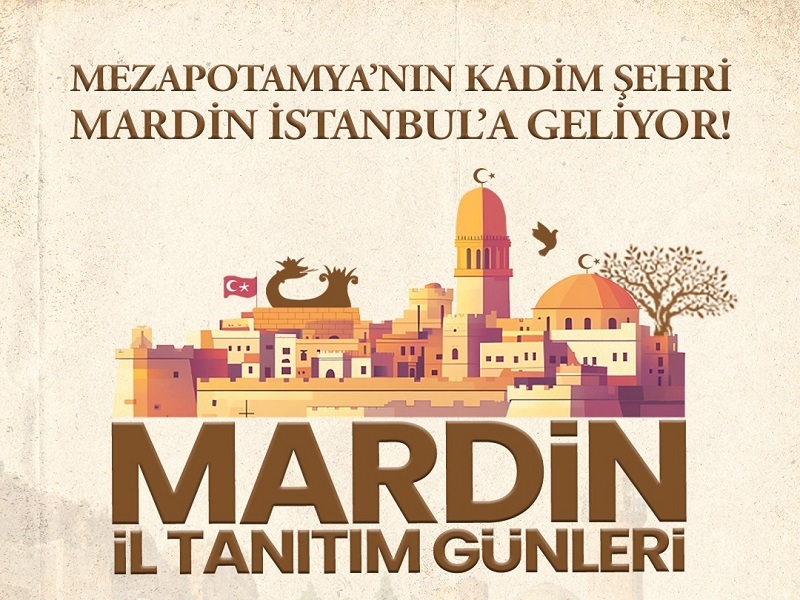 Mezopotamya’nın Kadim Ruhu İstanbul’a Taşınıyor: Mardin Tanıtım Günleri Başlıyor!