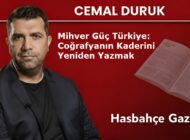 Mihver Güç Türkiye: Coğrafyanın Kaderini Yeniden Yazmak