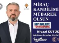 AK Parti Kağıthane Belediye Meclis Üyesi Niyazi KÜTÜK’ten Miraç Kandili Mesajı