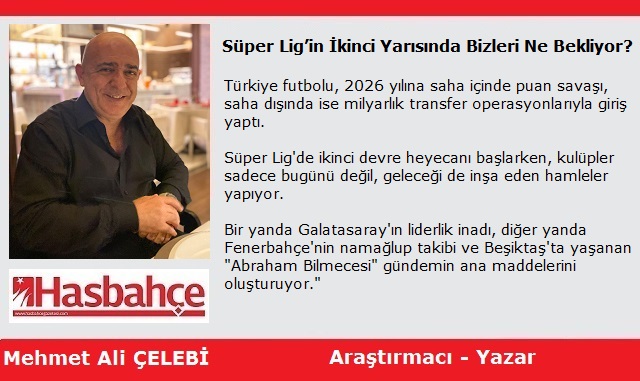 Süper Lig’in İkinci Yarısında Bizleri Ne Bekliyor?