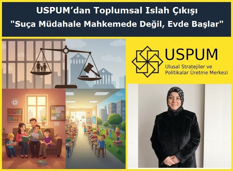 USPUM’dan Toplumsal Islah Çıkışı: Suça Müdahale Mahkemede Değil, Evde Başlar